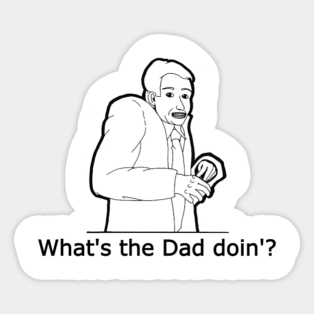 What's The Dad Doin'? Sticker by Fun Tyme Designs